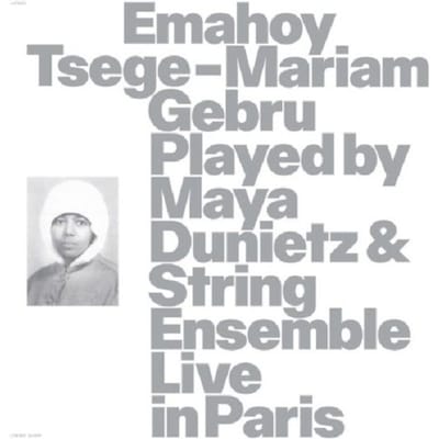 Played By Maya Dunietz & String Ensemble, Live In Paris - Emahoy Tsege Mariam Gebru