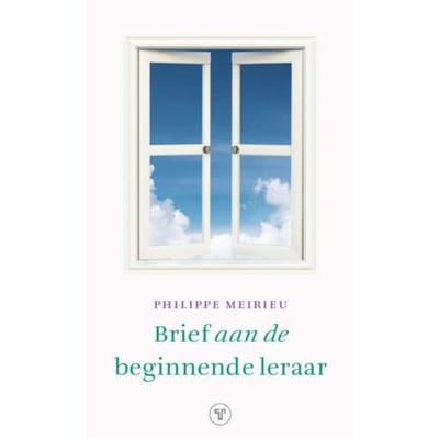 Brief Aan De Beginnende Leraar - Philippe Meirieu