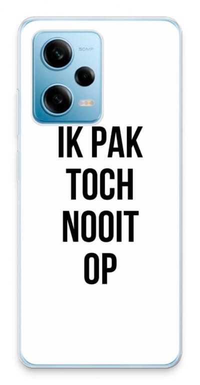 Case Company® - Hoesje geschikt voor Xiaomi Redmi Note 12 Pro 5G hoesje - Ik pak nooit op - Soft Cover Telefoonhoesje - Bescherming aan alle Kanten en Schermrand
