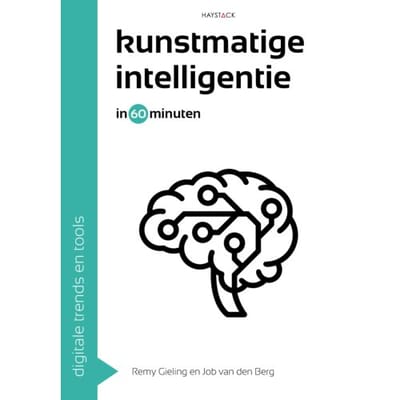 Kunstmatige Intelligentie In 60 Minuten - Digitale Trends En Tools In 60 Minuten - Remy Gieling
