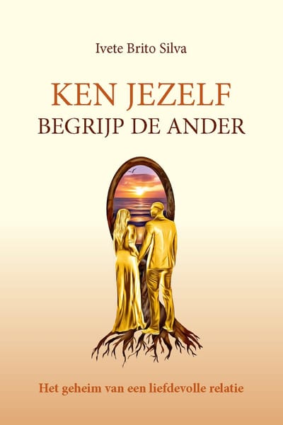 Ken Jezelf, Begrijp Een Ander - Ivete Brito Silva