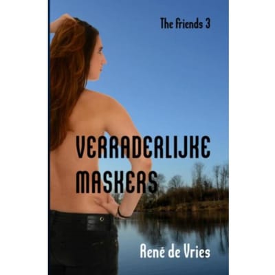 Verraderlijke Maskers - The Friends - René de Vries