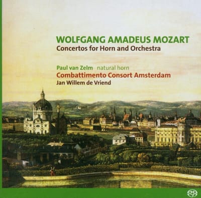 Paul Van Zelm, Combattimento Consort Amsterdam, Jan Willem De Vriend - Mozart: Concertos For Horn And Orchestra (SACD)