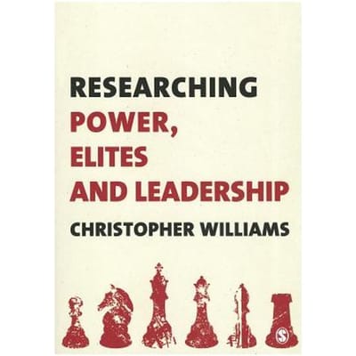 Researching Power, Elites And Leadership - Williams, Christopher