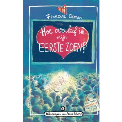 Hoe Overleef Ik Mijn Eerste Zoen? - Hoe Overleef Ik - Francine Oomen