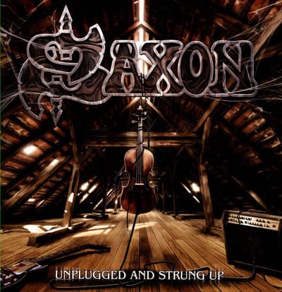 Unplugged And Strung Up - Saxon