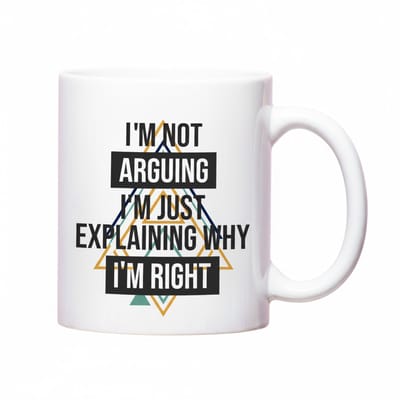 'I'm Not Arguing, I'm Right' Mok - Grappige Geometrische Tekst Beker - 330 ml - Cadeau voor Debatteerders, Eigenwijzen & Collega's
