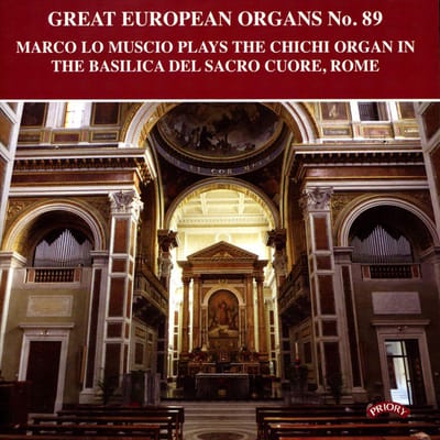 Great European Organs No.89 / The Chichi Organ Of The Basilca Del Sacro Cuore. Rome