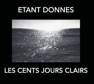 Etant Donnes - Les Cent Jours Claires (CD)