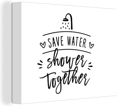 Canvas Schilderij Spreuken - Quotes - Save water shower together - Douchekop - Water - 40x30 cm - Wanddecoratie