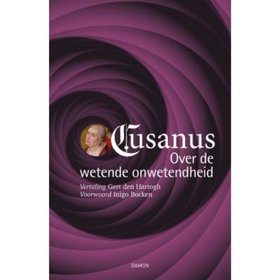 Over De Wetende Onwetendheid - Nicolaus Cusanus