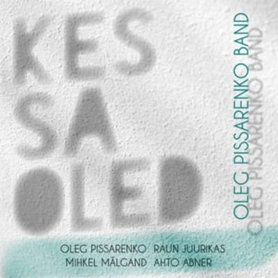 Oleg Pissarenko Band - Kes Sa Oled / Who Are You (CD)