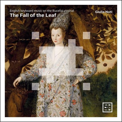 Giulia Nuti - The Fall Of The Leaf - English Keyboard Music On The Rucellai Virginal (CD)