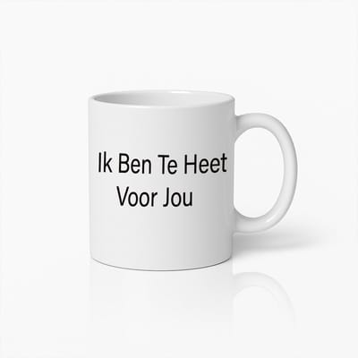 Speelse Quote Mok – “Ik Ben Te Heet Voor Jou” – Leuk en Flirterig Cadeau – Witte Keramische Koffiemok – 330ml