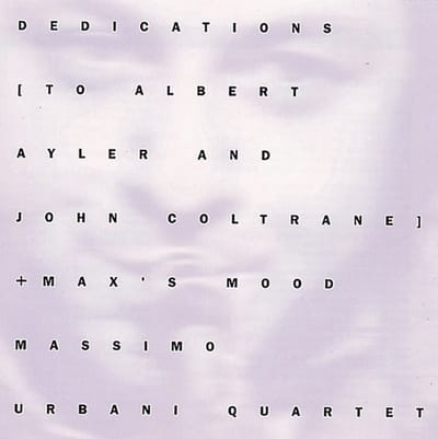 Massimo Urbani Quartet - Dedications To Albert Ayler And John Coltrane + Max's Mood (CD)