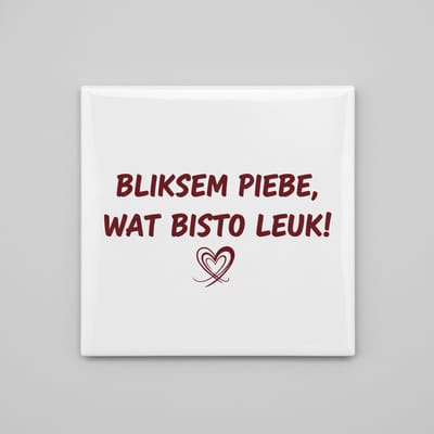 Keramische Tegel met Grappige Dialect Tekst “Bliksem Pjebe, Wat Bisto Leuk!” – Decoratieve Wandtegel – 15 x 15 cm