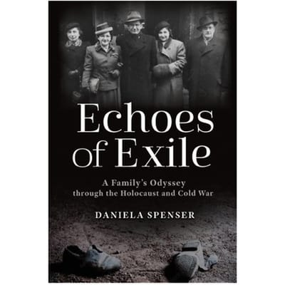 Echoes Of Exile - War, Memory, And Culture - Daniela Spenser