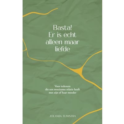 Basta! Er Is Echt Alleen Maar Liefde - Jolanda Tijmstra