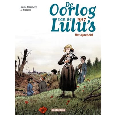 1917 - Het Afscheid - De Oorlog Van De Lulu's - Régis Hautière