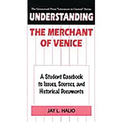 Understanding The Merchant Of Venice - The Greenwood Press "literature In Context" Series - Halio, Jay leon
