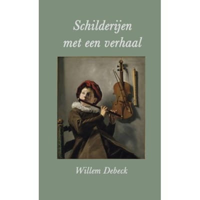 Schilderijen Met Een Verhaal - Willem Debeck