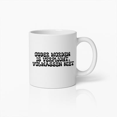Grappige "Ouder Worden Is Verplicht, Volwassen Niet" Koffiemok – Leuk Cadeau Voor Ouderen