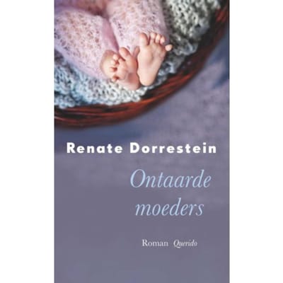 Ontaarde Moeders - Renate Dorrestein
