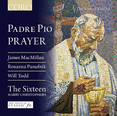 The Sixteen, Harry Christophers - Padre Pio's Prayer (CD)