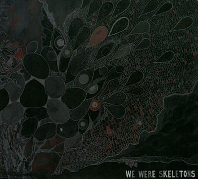 We Were Skeletons