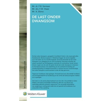 De Last Onder Dwangsom - Bestuursrecht In Praktijk - F.R. Vermeer
