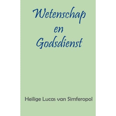 Wetenschap En Godsdienst - Heilige Lucas van Simferopol