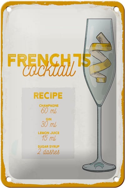 Blechschild Rezept French 75 Cocktail Recipe 12x18cm Dekoration