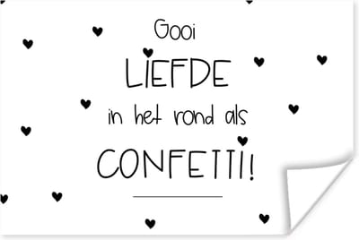 Poster Liefde - Quotes - Gooi de liefde in het rond als confetti - Spreuken - 180x120 cm XXL
