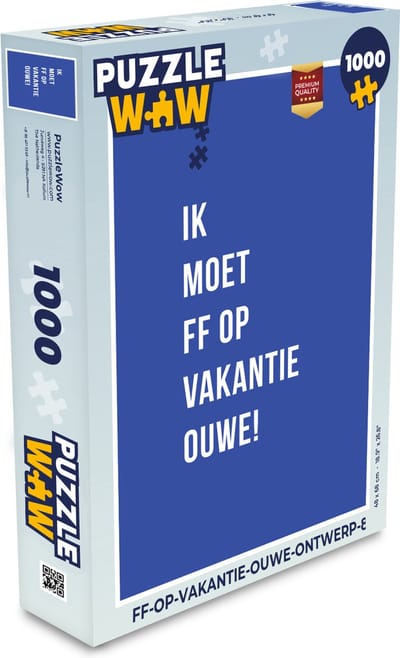 Puzzel Quotes - Ik moet ff op vakantie ouwe! - Blauw - Vakantie - Legpuzzel - Puzzel 1000 stukjes volwassenen