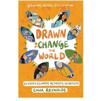 Drawn To Change The World Graphic Novel Collection: 16 Youth Climate Activists, - Emma Reynolds