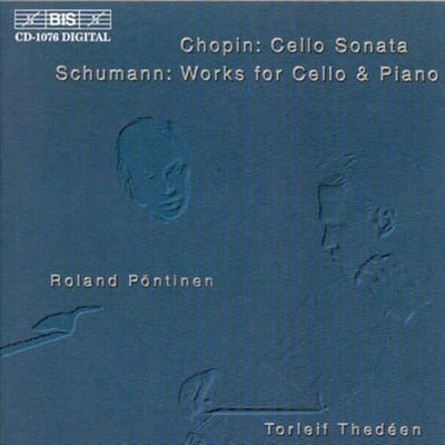 Torleif Thedéen & Roland Pöntinen - Chopin: Celo Sonata | Schumann: Works For Cello & Piano (CD)