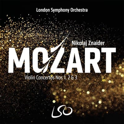 Nikolaj Znaider & London Symphony Orchestra - Mozart: Mozart Violin Concertos No. 1 2 & 3 (SACD)