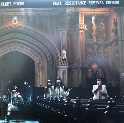 Fleet Foxes Feat. Resistance Revival Chorus - Can I Believe You / Wading In Waist-High Water (7" Single) (Coloured Vinyl)