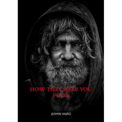 How They Keep You Poor - Jasmin Hajro