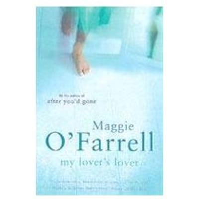 My Lover's Lover - Maggie O'Farrell