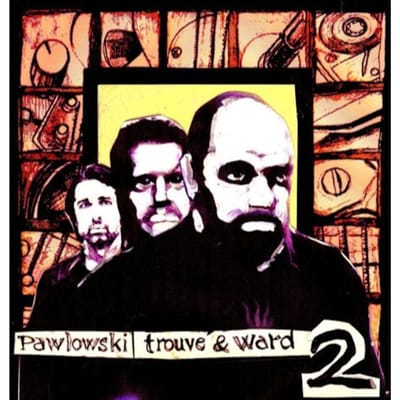 Mauro Pawlowski, Rudy Trouvé & Craig Ward - Pawlowski, Trouvé & Ward 2 (CD | LP)