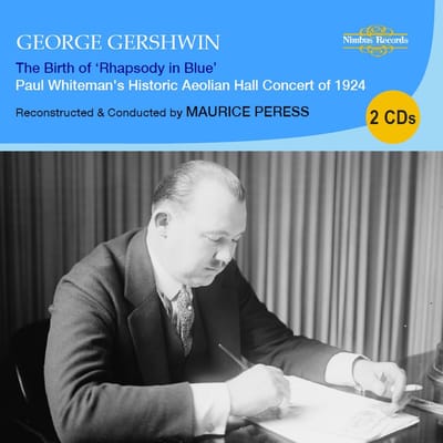 New Palais Royale Orchestra, Maurice Peress - Gershwin: The Birth Of Rhapsody In Blue (Paul Whiteman's Historic Aeolian Hall Concert Of 1924) (2 CD)