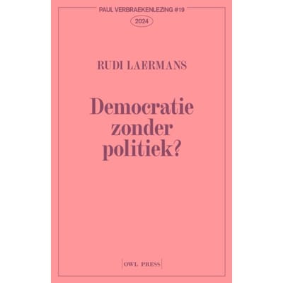 Democratie Zonder Politiek? - Rudi Laermans