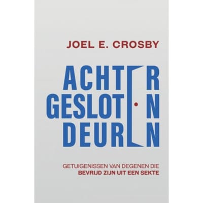 Achter Gesloten Deuren - Joel E. Crosby