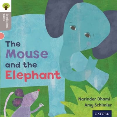 Oxford Reading Tree Traditional Tales: Level 1: The Mouse And The Elephant - Oxford Reading Tree - Narinda Dhami