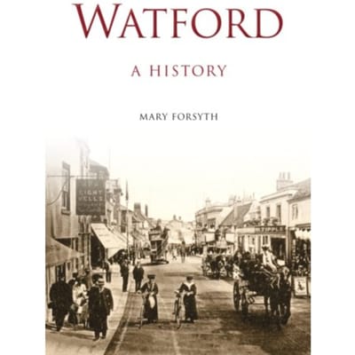 Watford: A History - Mary Forsyth