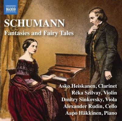 Asko Heiskanen, Réka Szilvay, Dmitry Sinkovsky, Alexander Rudin, Aapo Häkkinen - Schumann: Fantasies And Fairy Tales (CD)