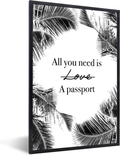Fotolijst incl. Poster - Spreuken - Quotes - All you need is a passport - 40x60 cm - Posterlijst