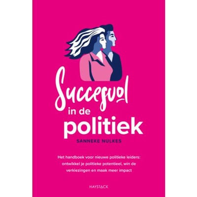 Succesvol In De Politiek - Sanneke Nulkes