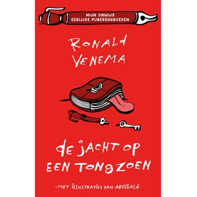 De Jacht Op Een Tongzoen - Mijn Onwijs Eerlijke Puberdagboeken - Ronald Venema